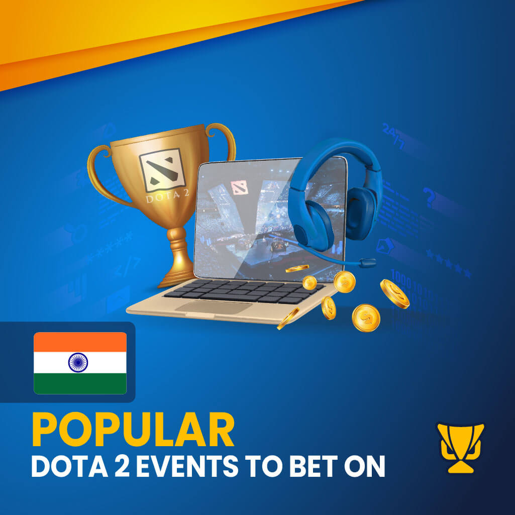 Popular Dota 2 Events for betting in India