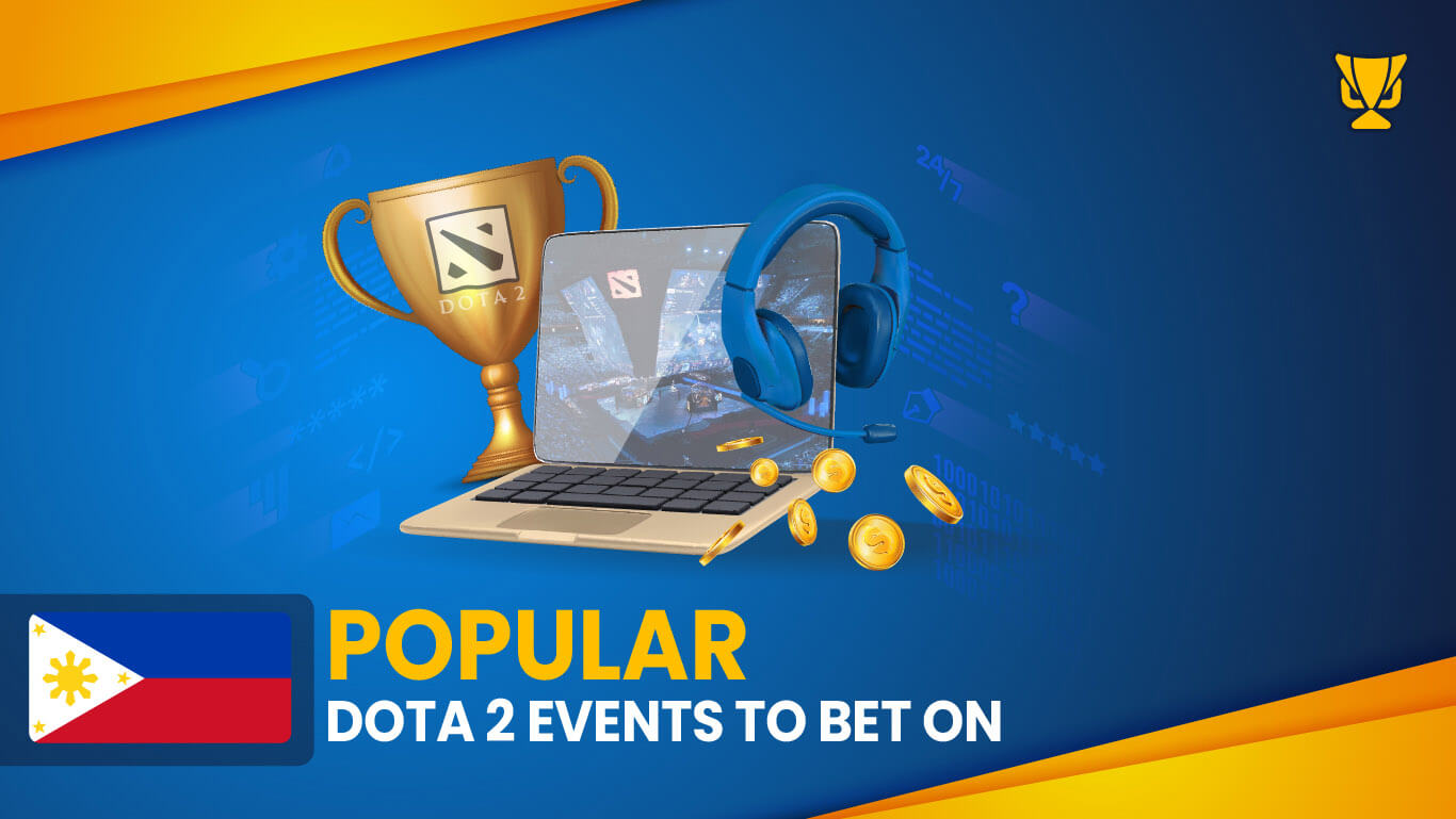 Popular Dota 2 Events for betting in the Philippines