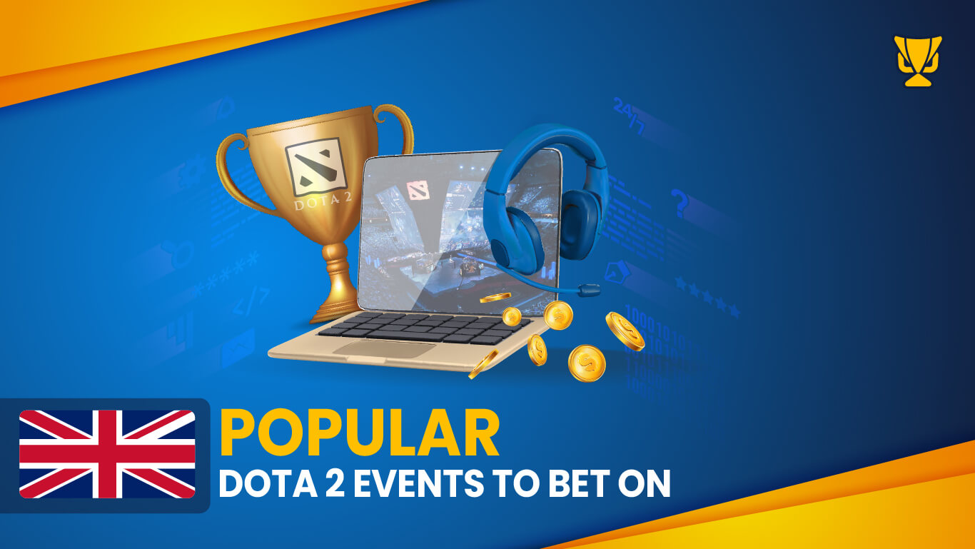 Popular Dota 2 Events for betting in the UK