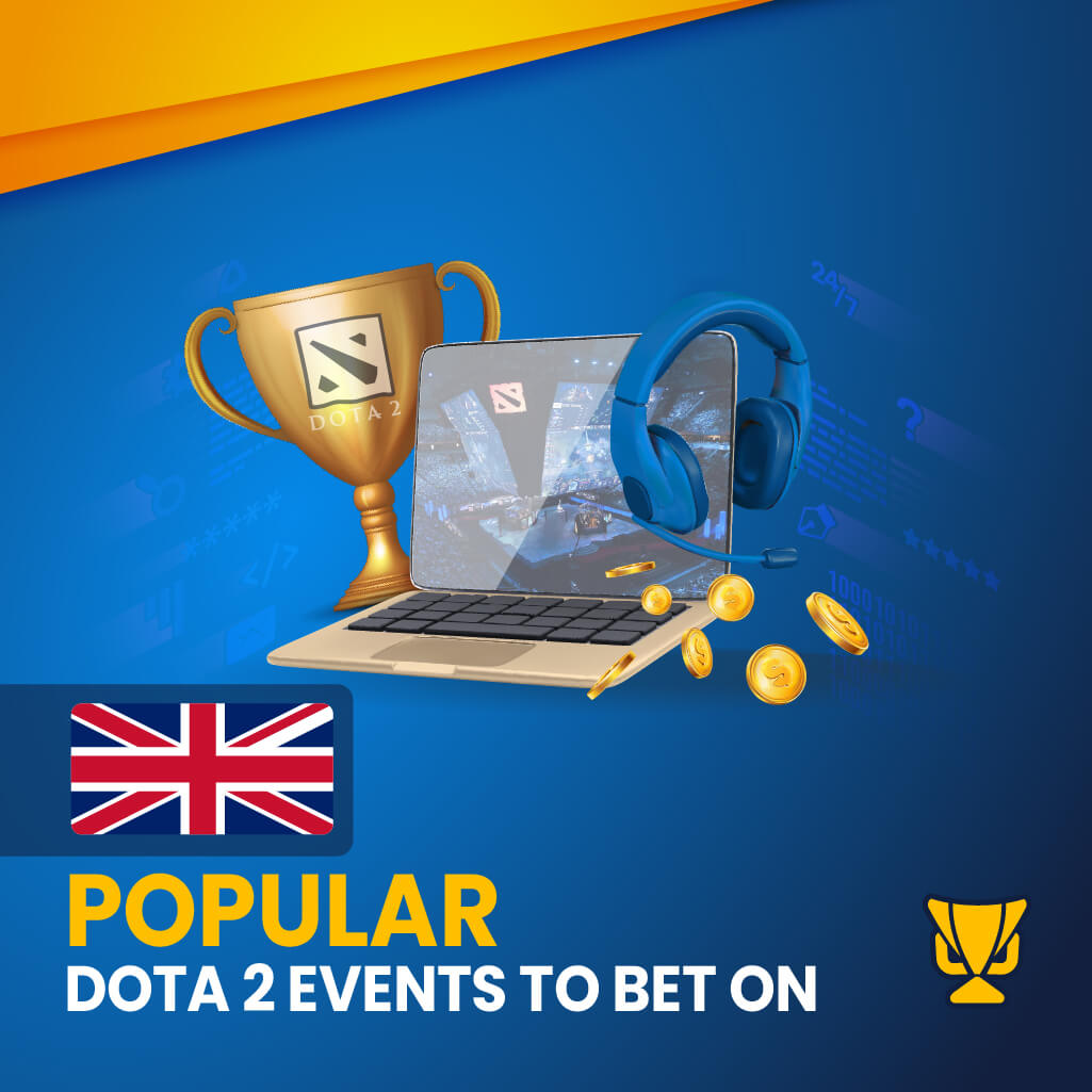 Popular Dota 2 Events for betting in the UK