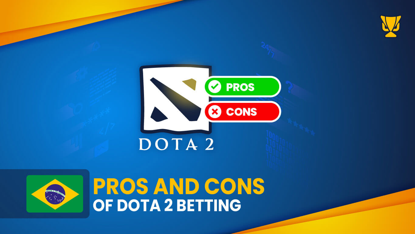 Pros and Cons of Dota 2 betting in Brazil