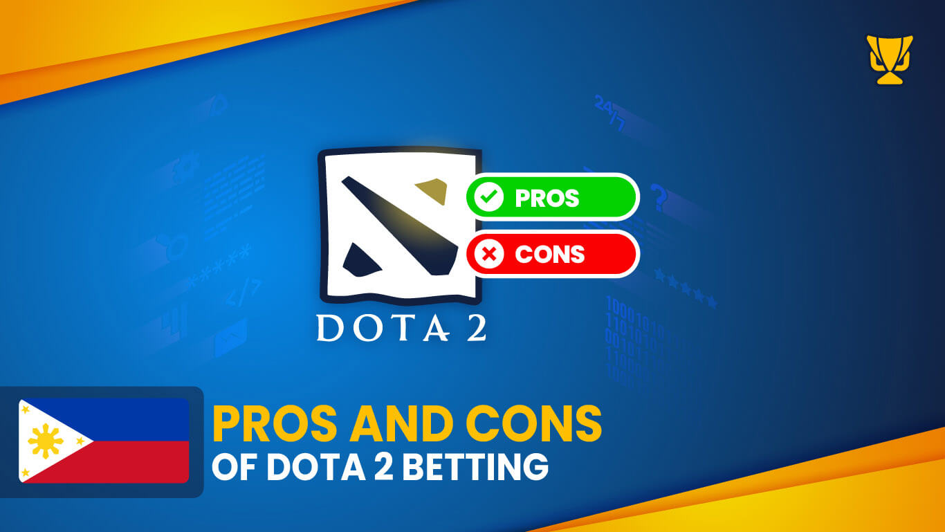Pros and Cons of Dota 2 betting in the Philippines