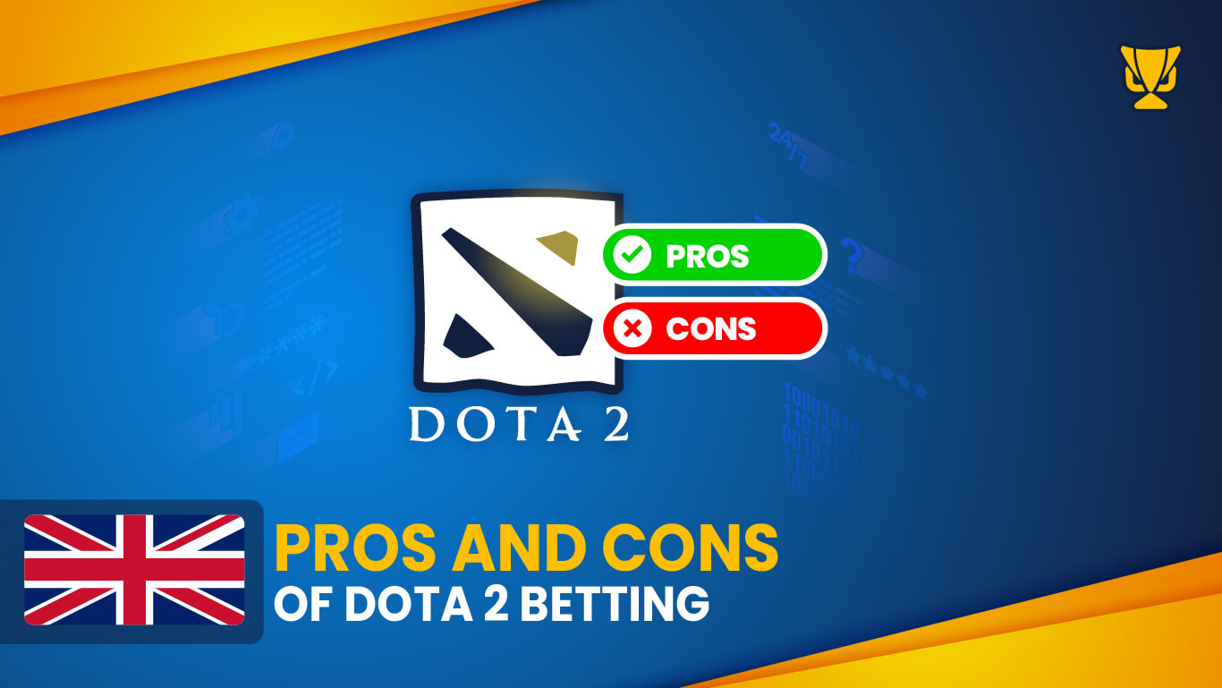Pros and Cons of Dota 2 betting in the UK