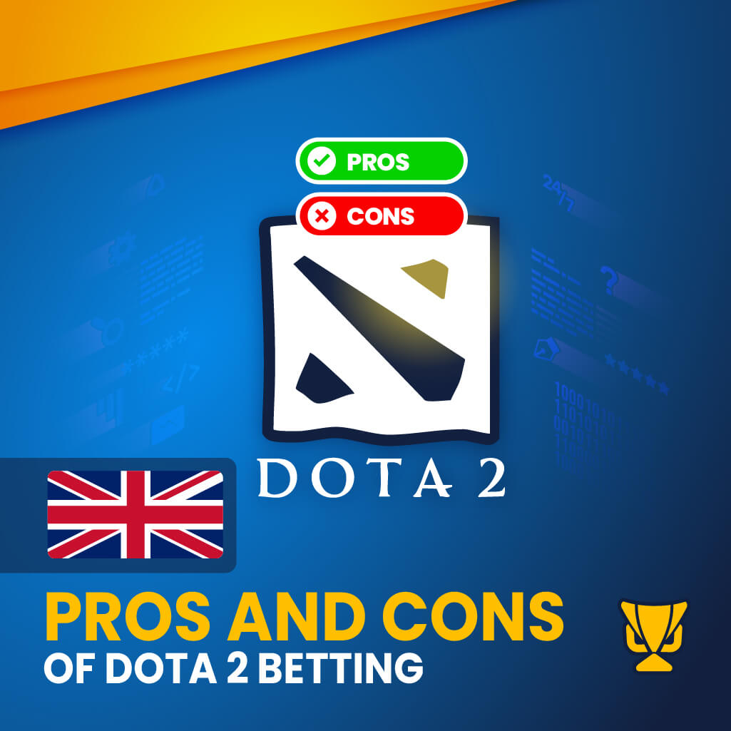 Pros and Cons of Dota 2 betting in the UK