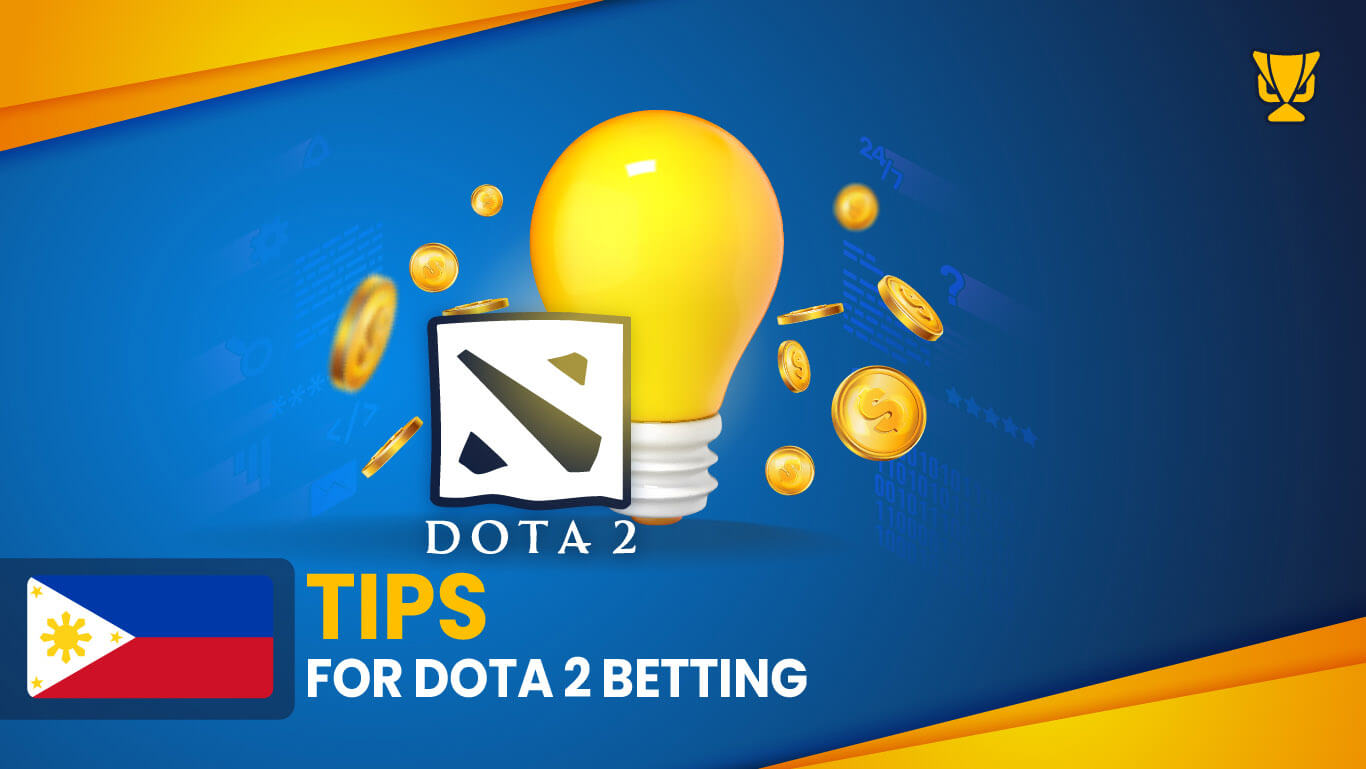 Tips for Dota 2 betting in the Philippines