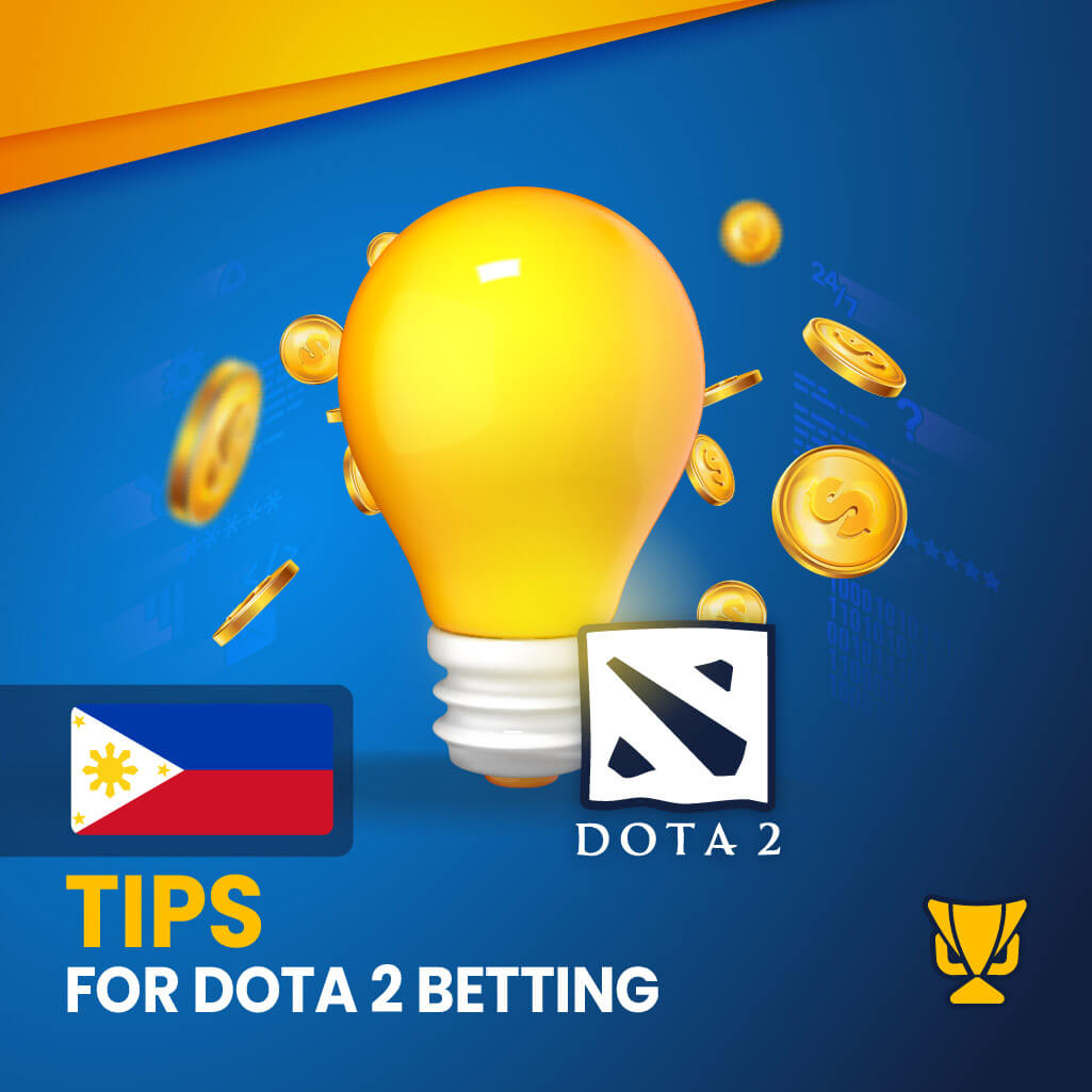 Tips for Dota 2 betting in the Philippines