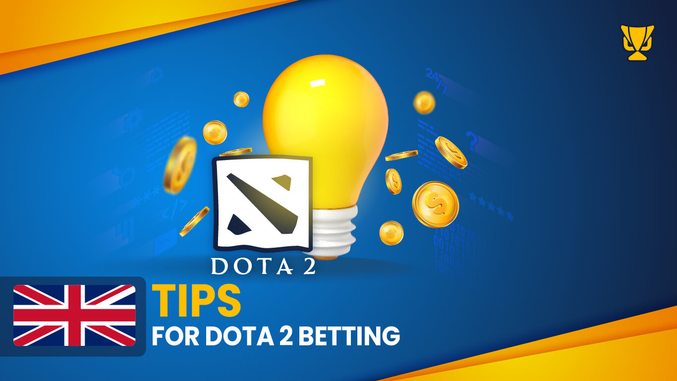 Tips for Dota 2 betting in the UK
