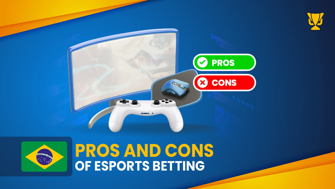 Pros and Cons of eSports betting in Brazil
