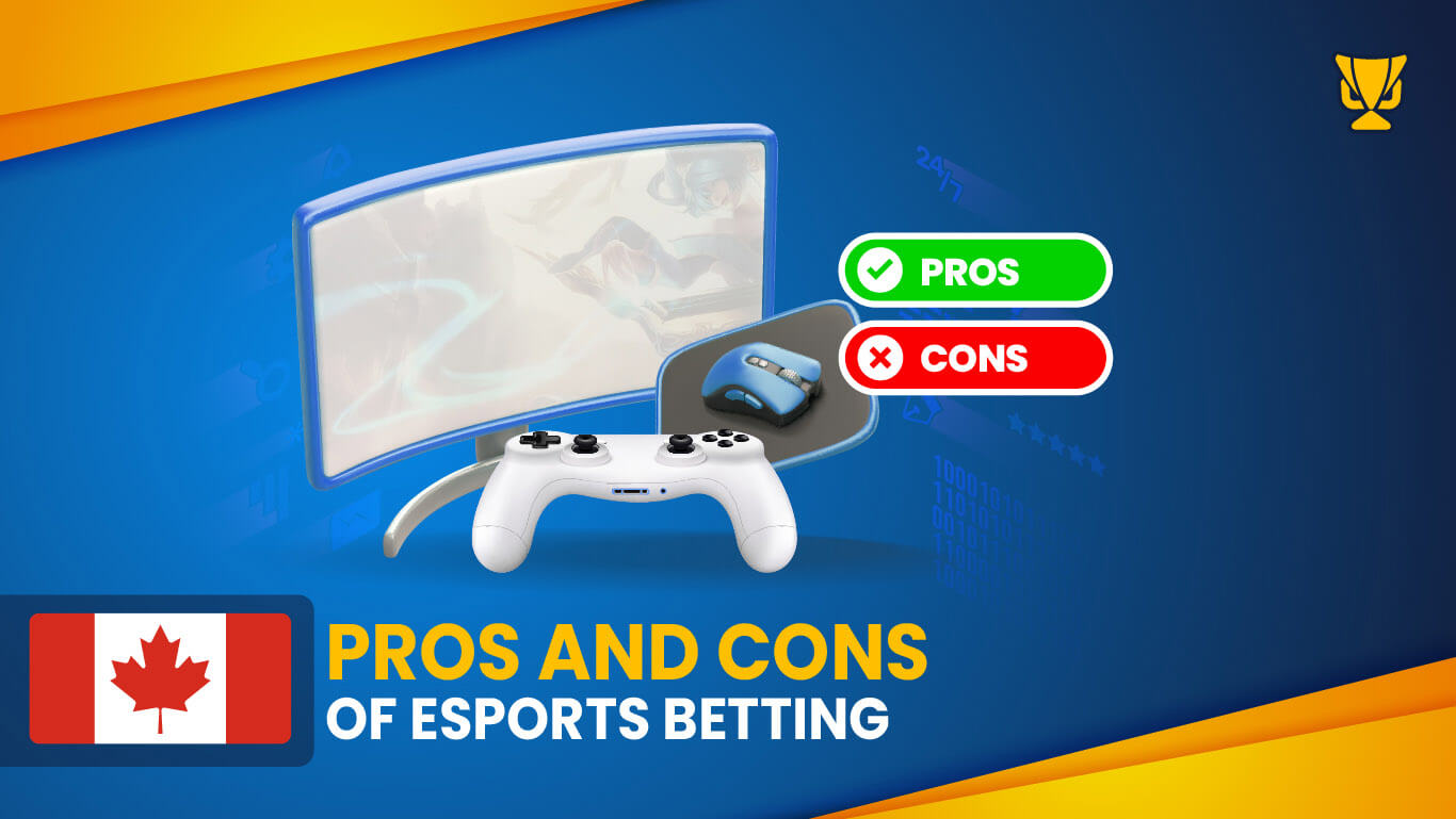 Pros and Cons of eSports betting in Canada