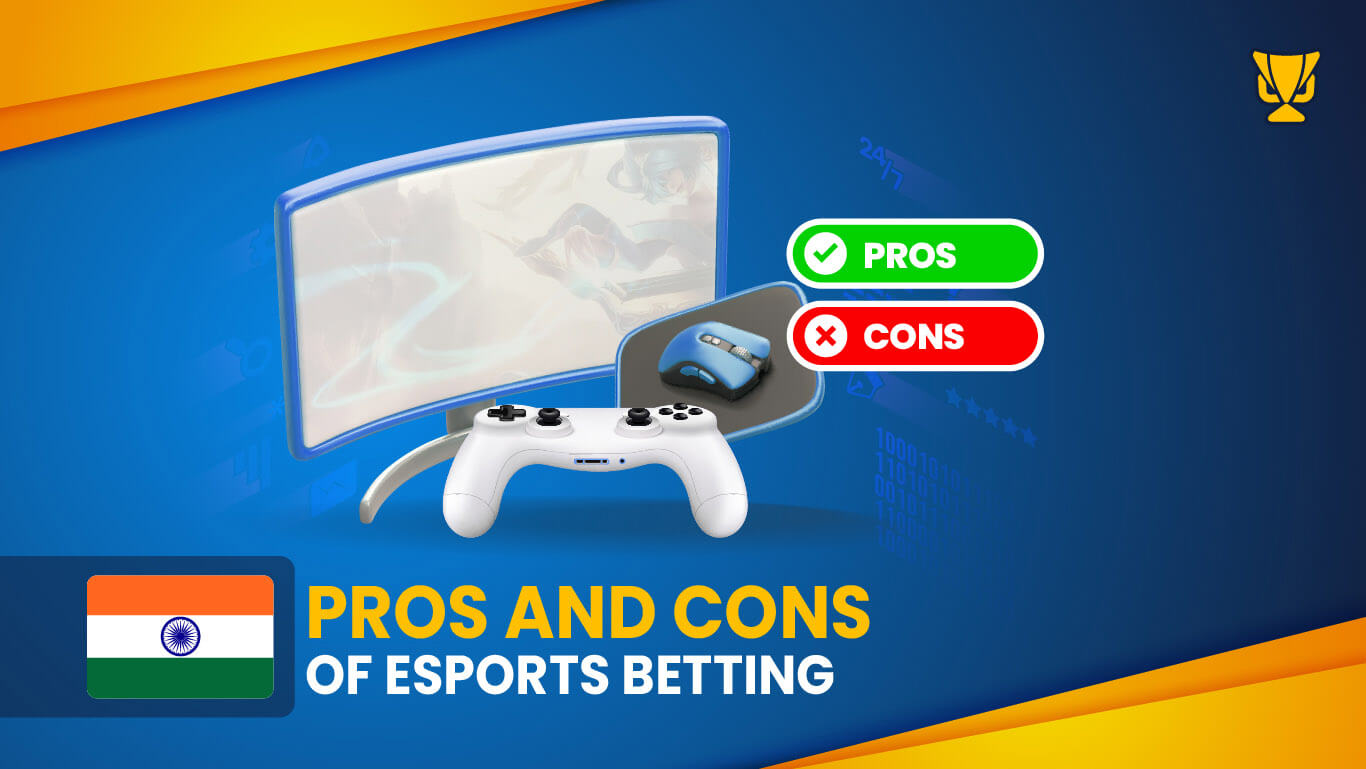Pros and Cons of eSports betting in India