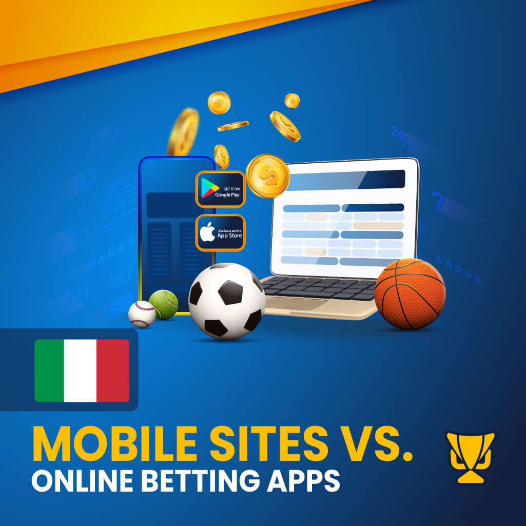 Mobile sites vs Online betting apps in Italy
