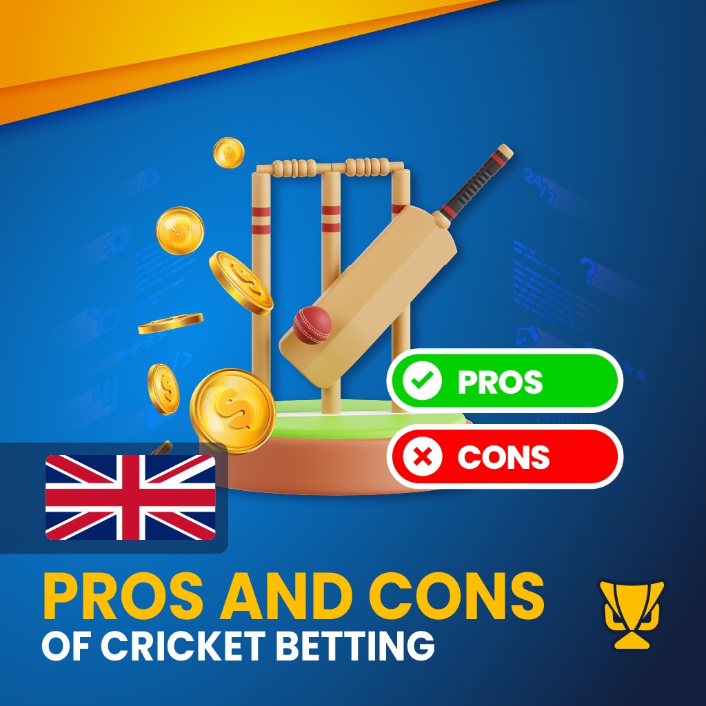 Cricket Betting – Advantages and Disadvantages Explained