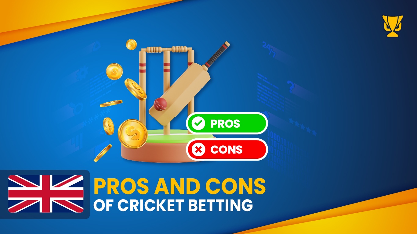 Cricket Betting – Advantages and Disadvantages Explained