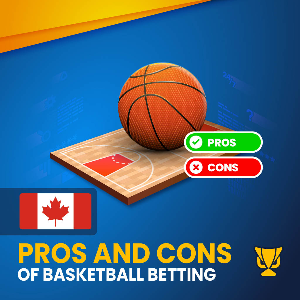 Basketball Betting – Advantages and Disadvantages Explained