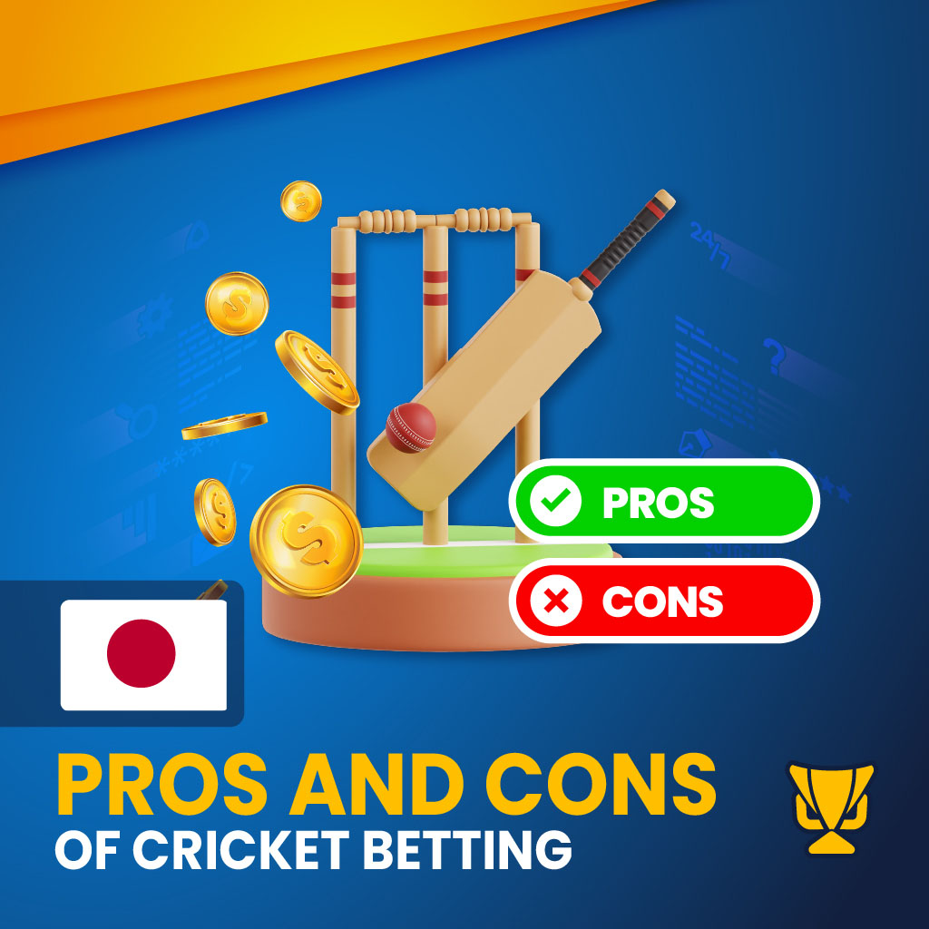 Cricket Betting – Advantages and Disadvantages Explained
