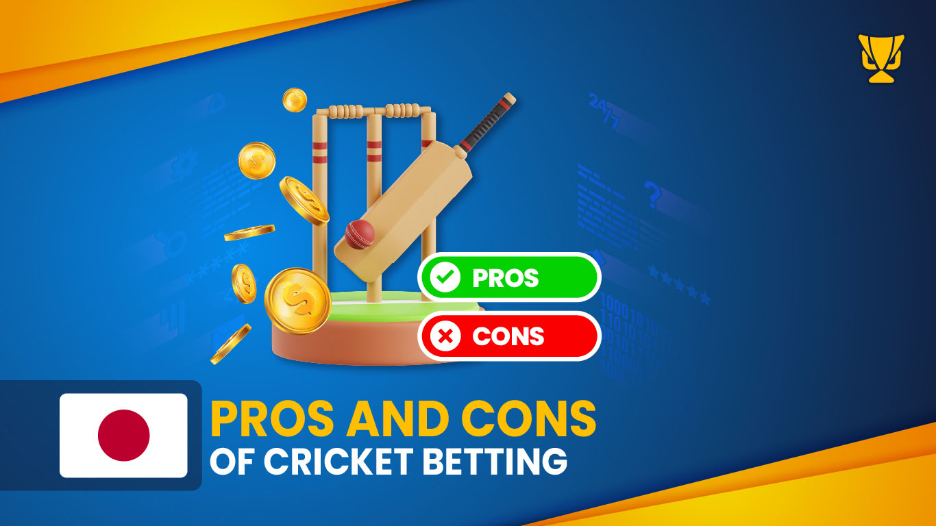 Cricket Betting – Advantages and Disadvantages Explained