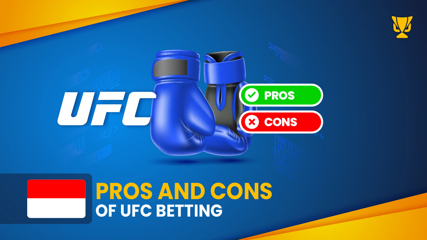 UFC Betting – Advantages and Disadvantages Explained