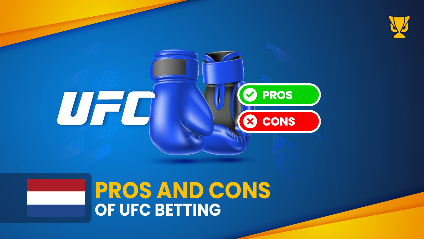 UFC Betting – Advantages and Disadvantages Explained