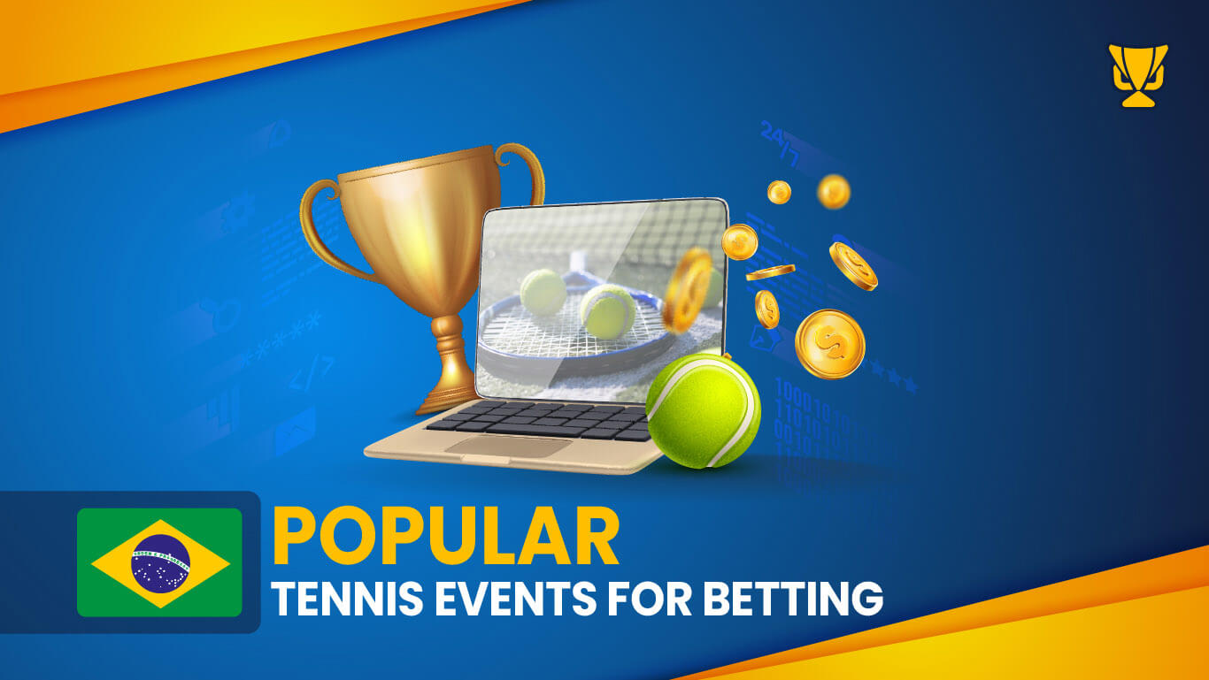 Popular tennis events to bet on in Brazil