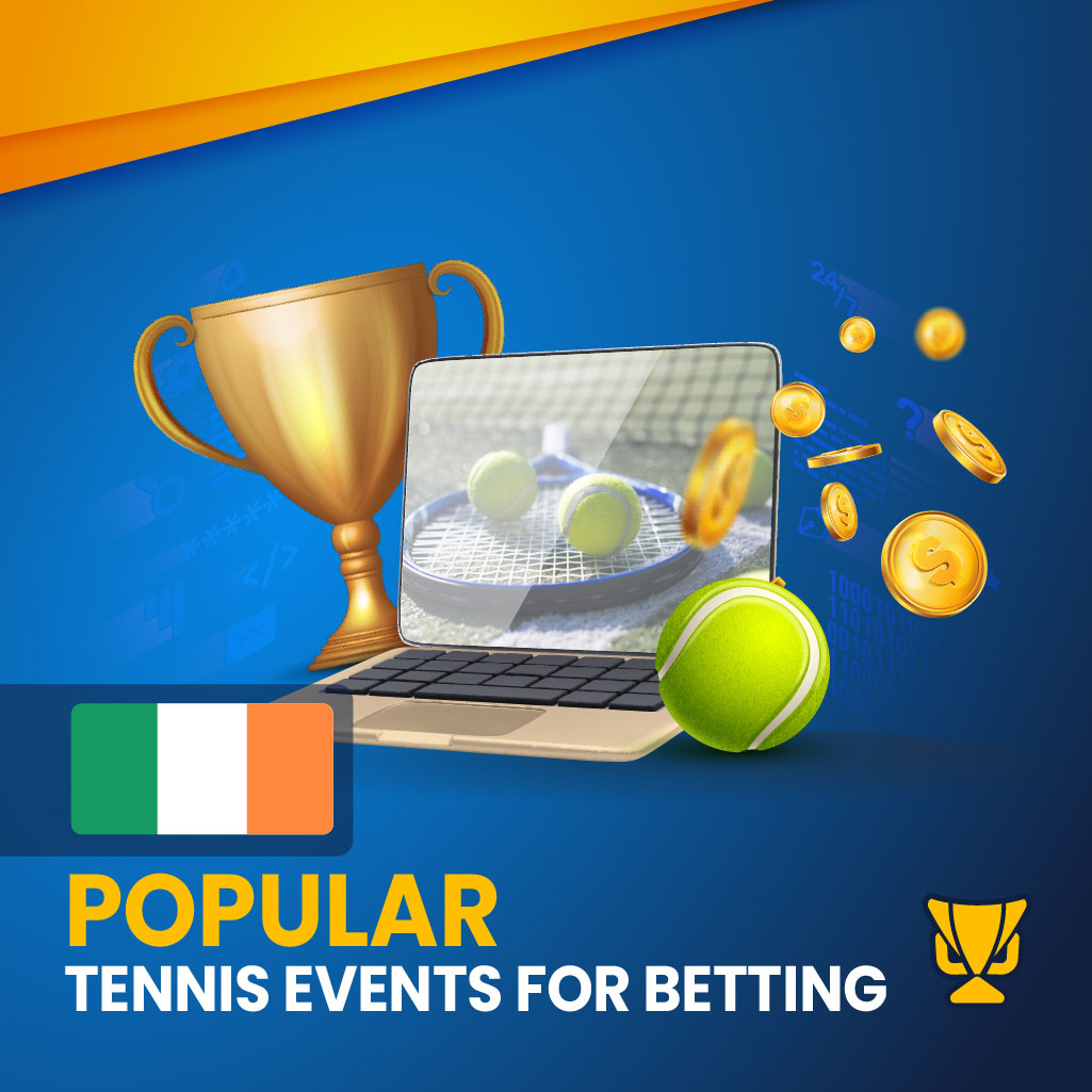Popular tennis events to bet on in Ireland