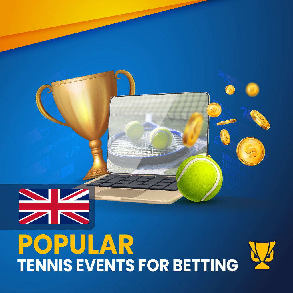 Popular Tennis Events to bet on in the UK