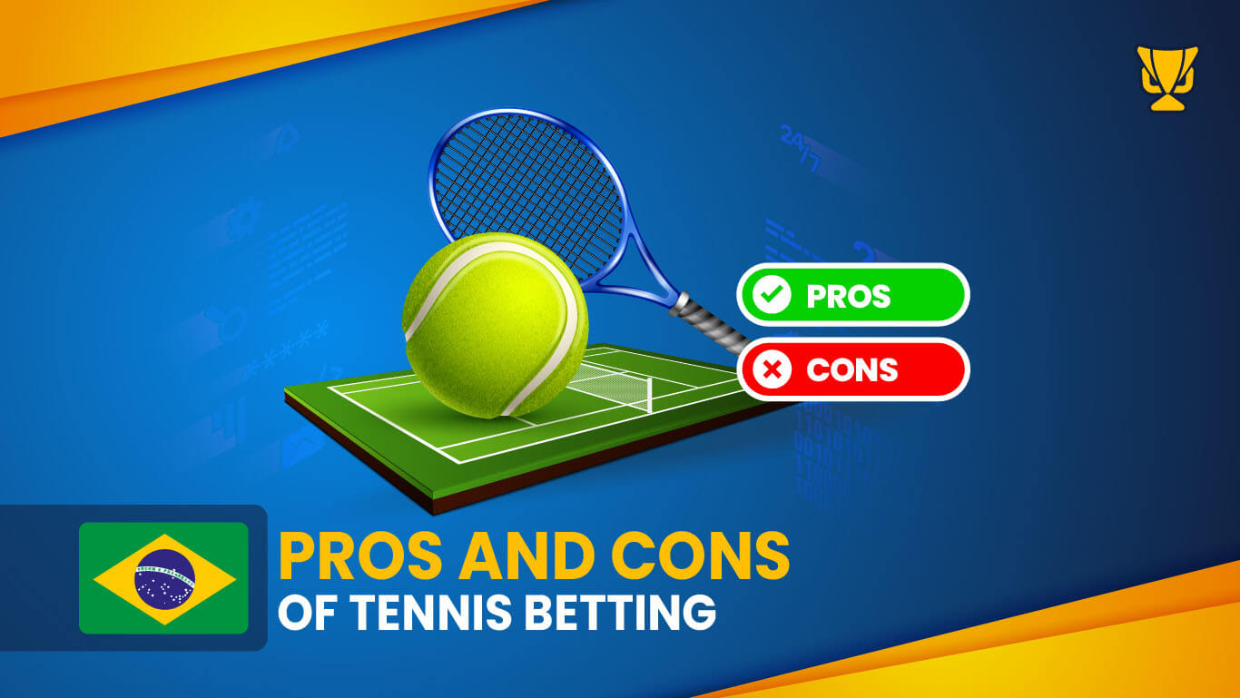 Pros and Cons of tennis betting in Brazil