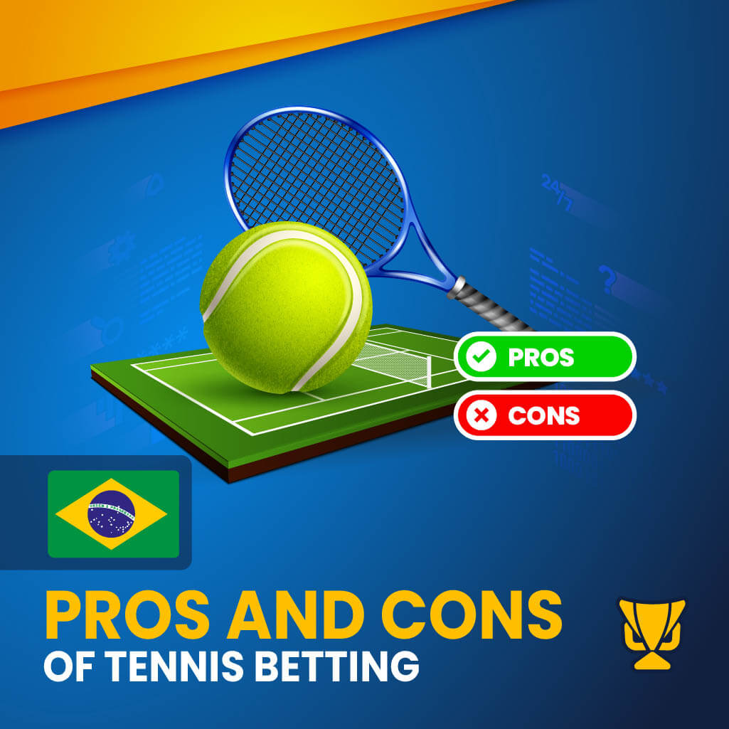 Pros and Cons of tennis betting in Brazil