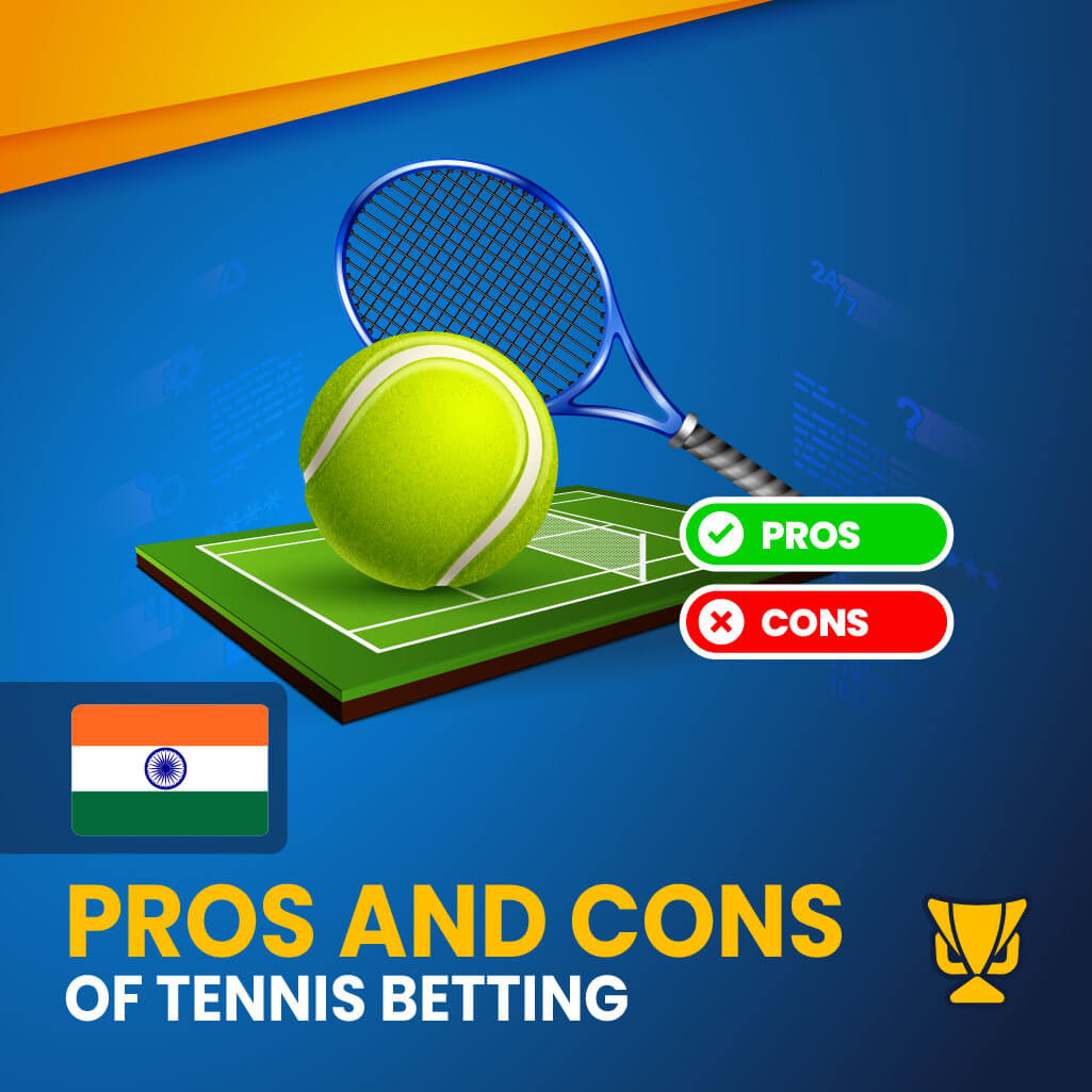 Pros and Cons of tennis betting in India