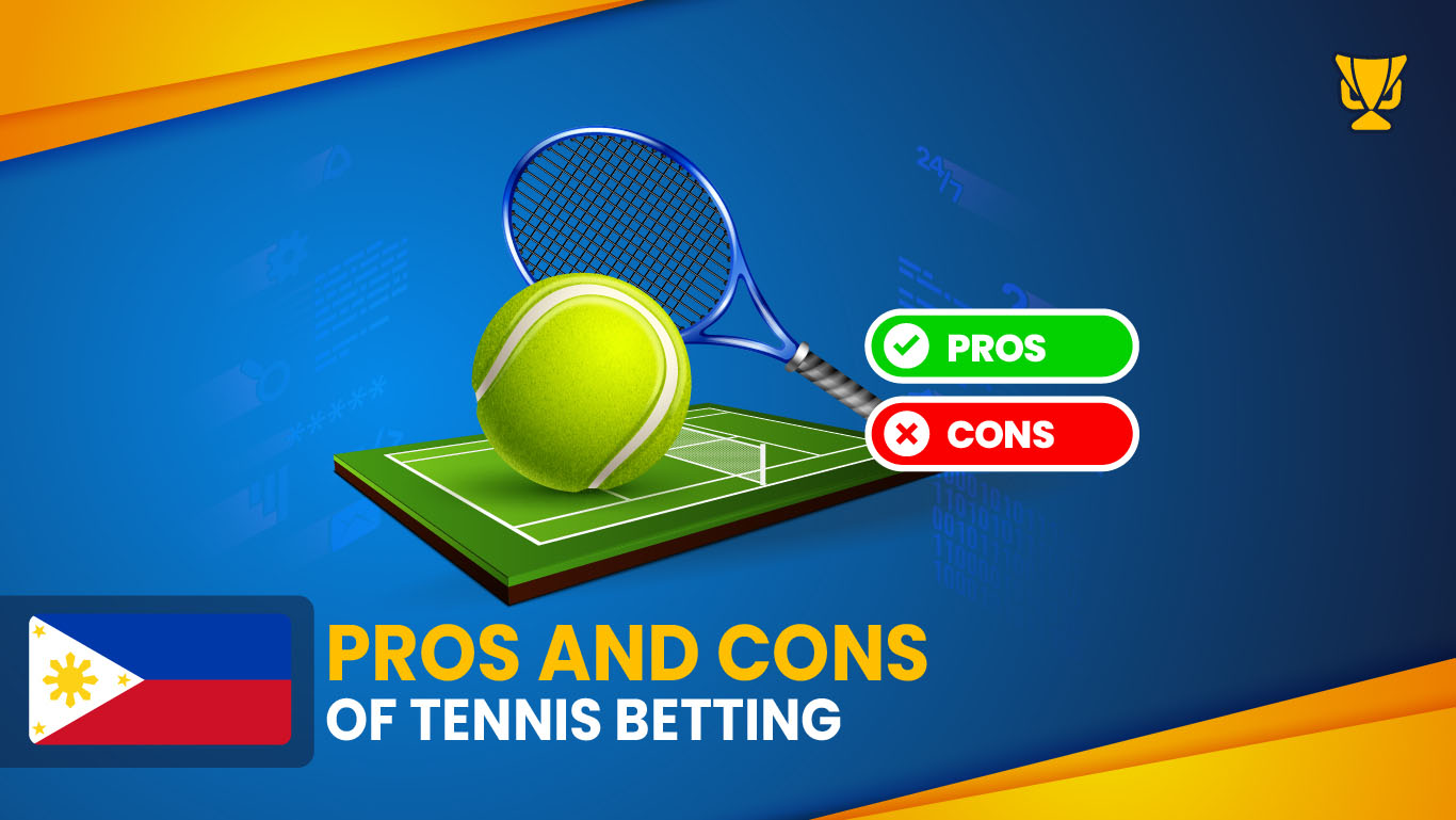 Pros and Cons of tennis betting in the Philippines