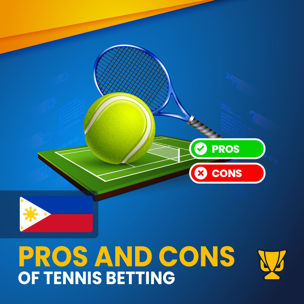 Pros and Cons of tennis betting in the Philippines