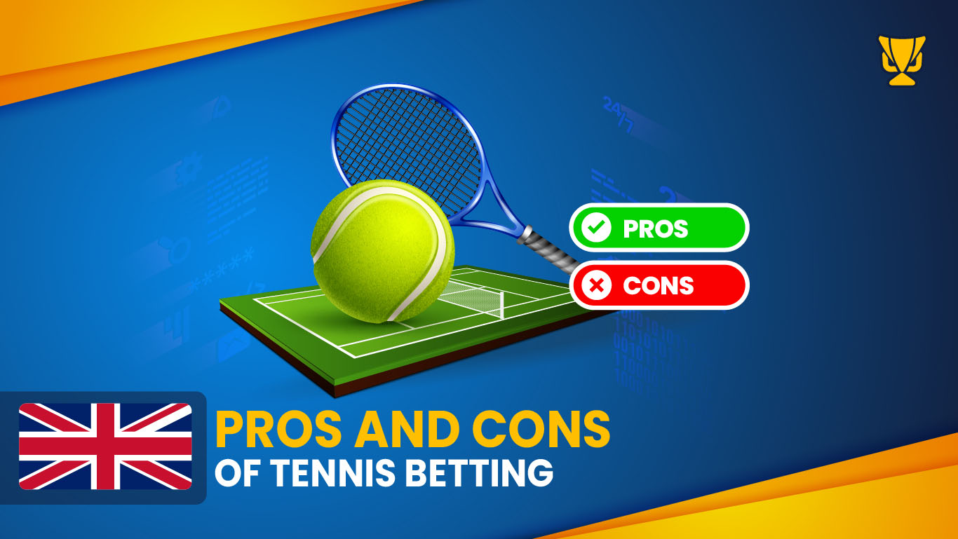 Pros and Cons of Tennis Betting in the UK
