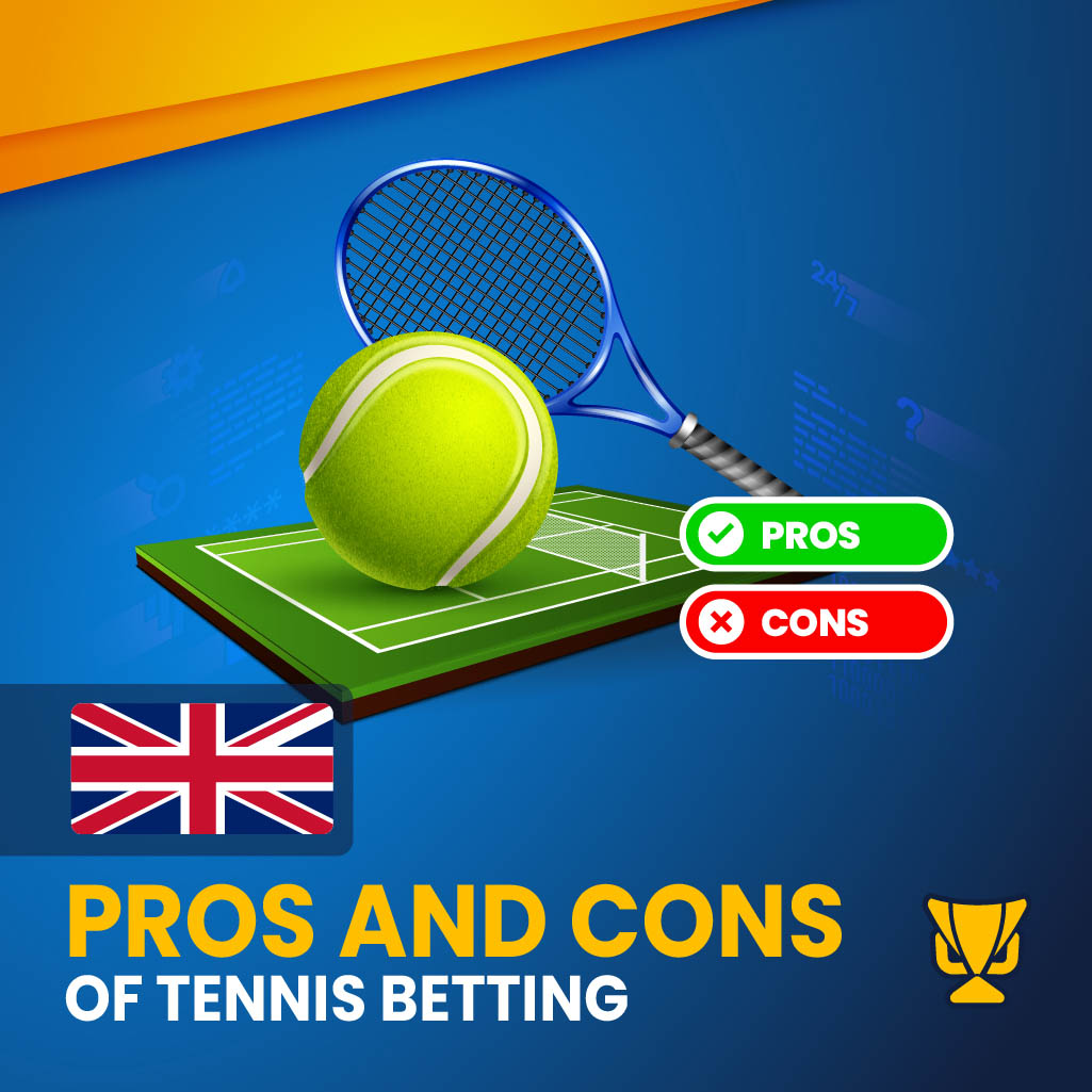 Pros and Cons of Tennis Betting in the UK