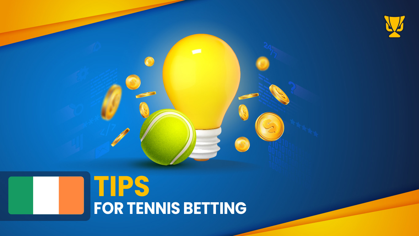 Tips for tennis betting Ireland
