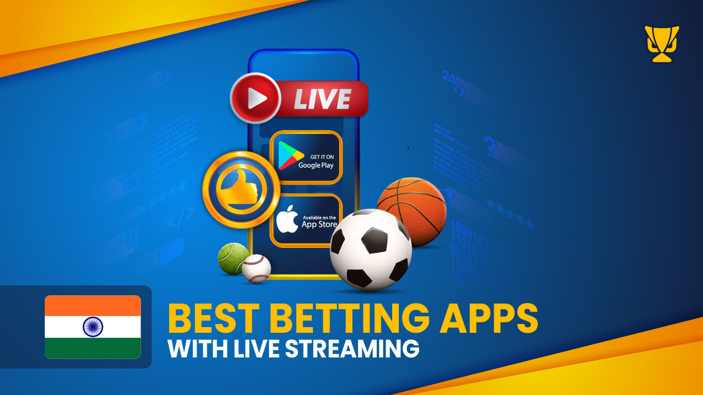 Top Betting Apps with Live Streaming
