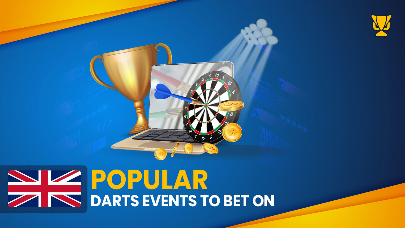 Popular darts events to bet on in the UK