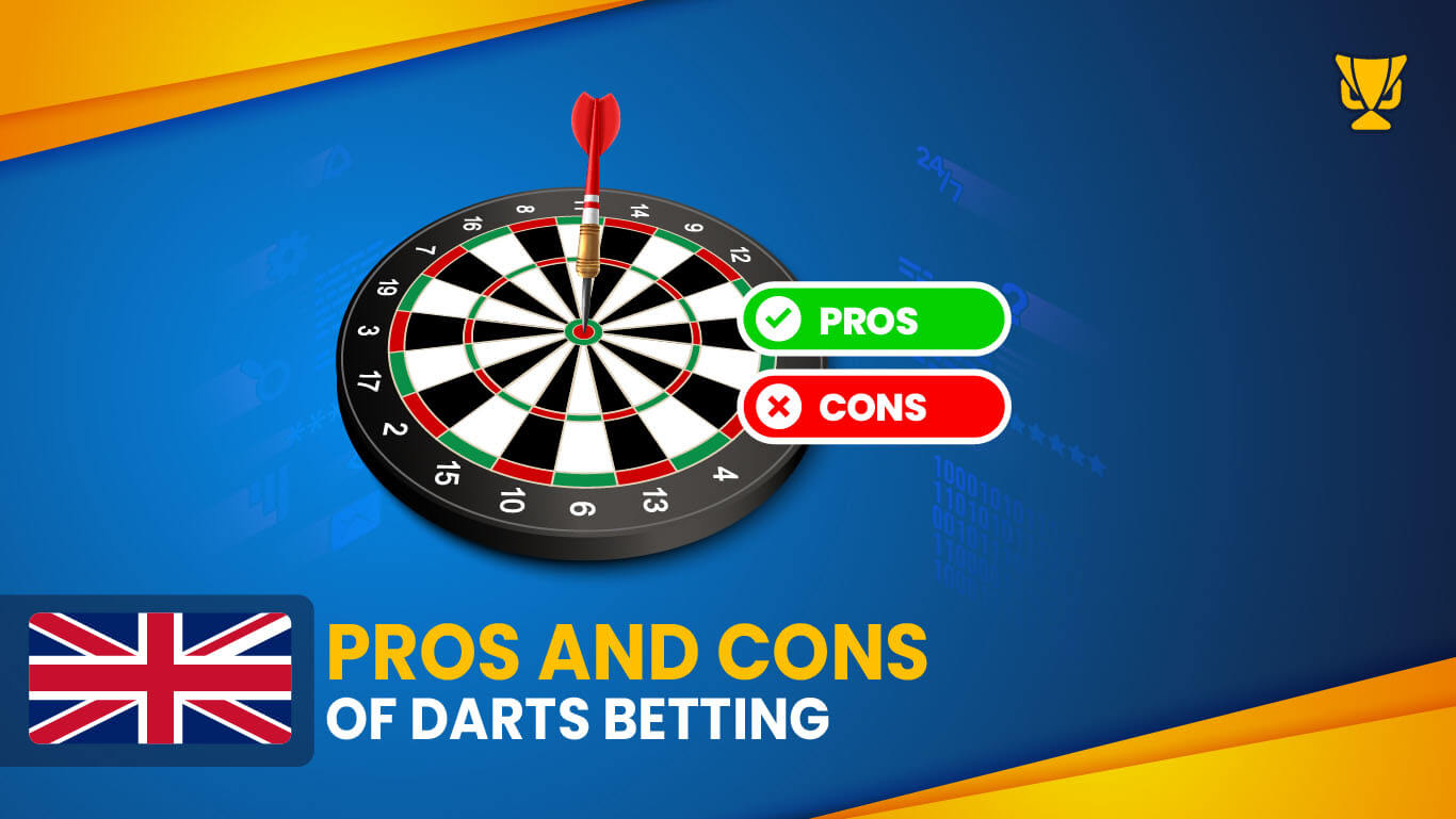 Pros and Cons of darts betting in the UK