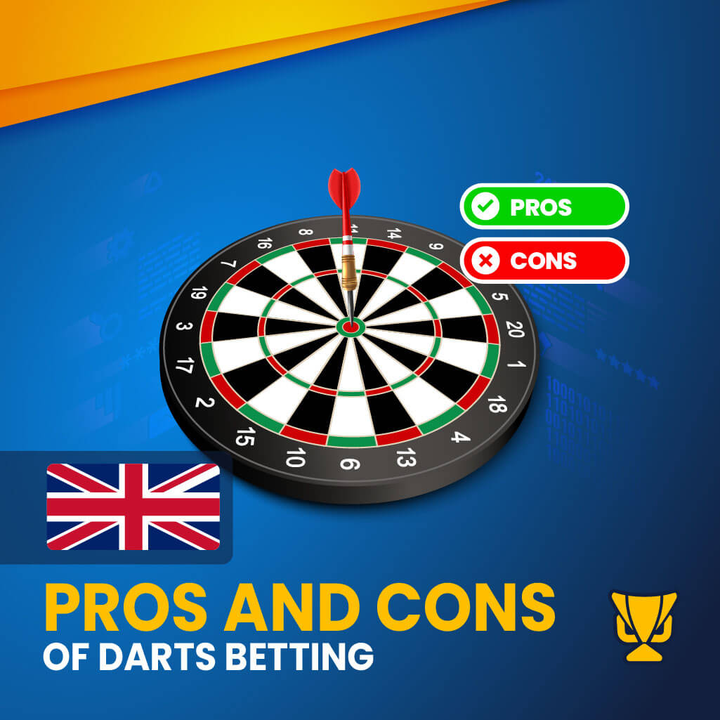 Pros and Cons of darts betting in the UK