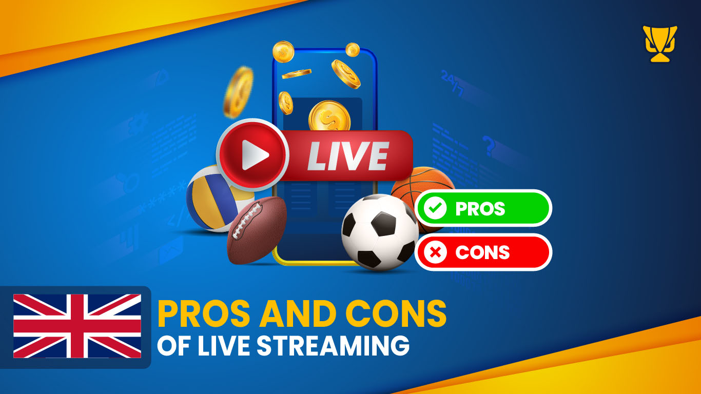 UK Bookmakers with Live Streaming: Benefits and Drawbacks