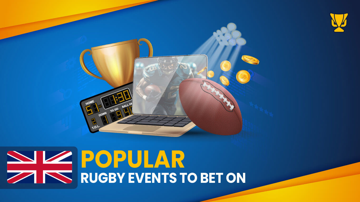 Popular rugby events to bet on in the UK