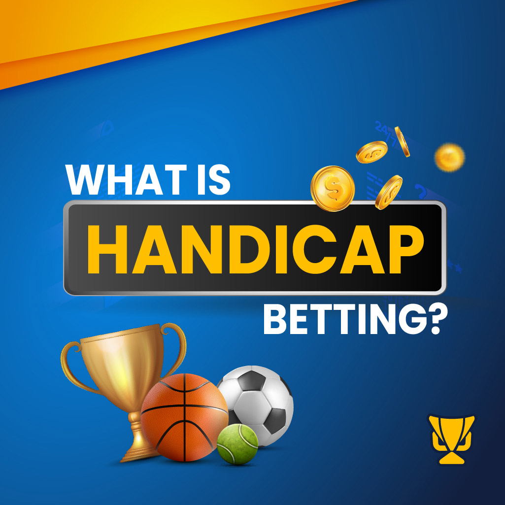 What does handicap betting mean
