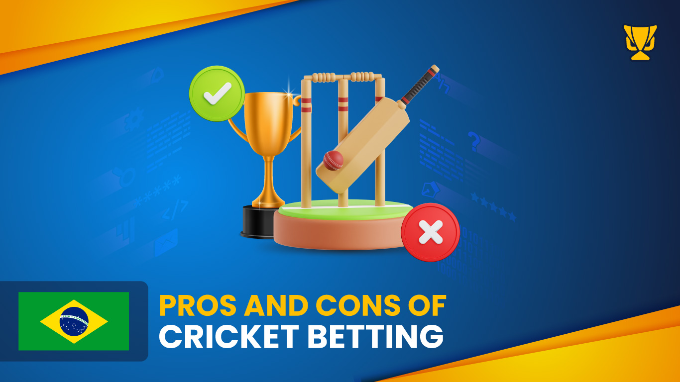 Pros and Cons of cricket betting in Brasil