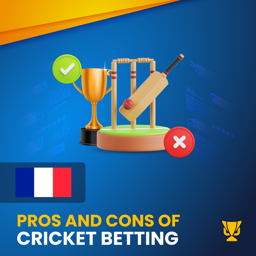 Cricket betting France Pros and Cons
