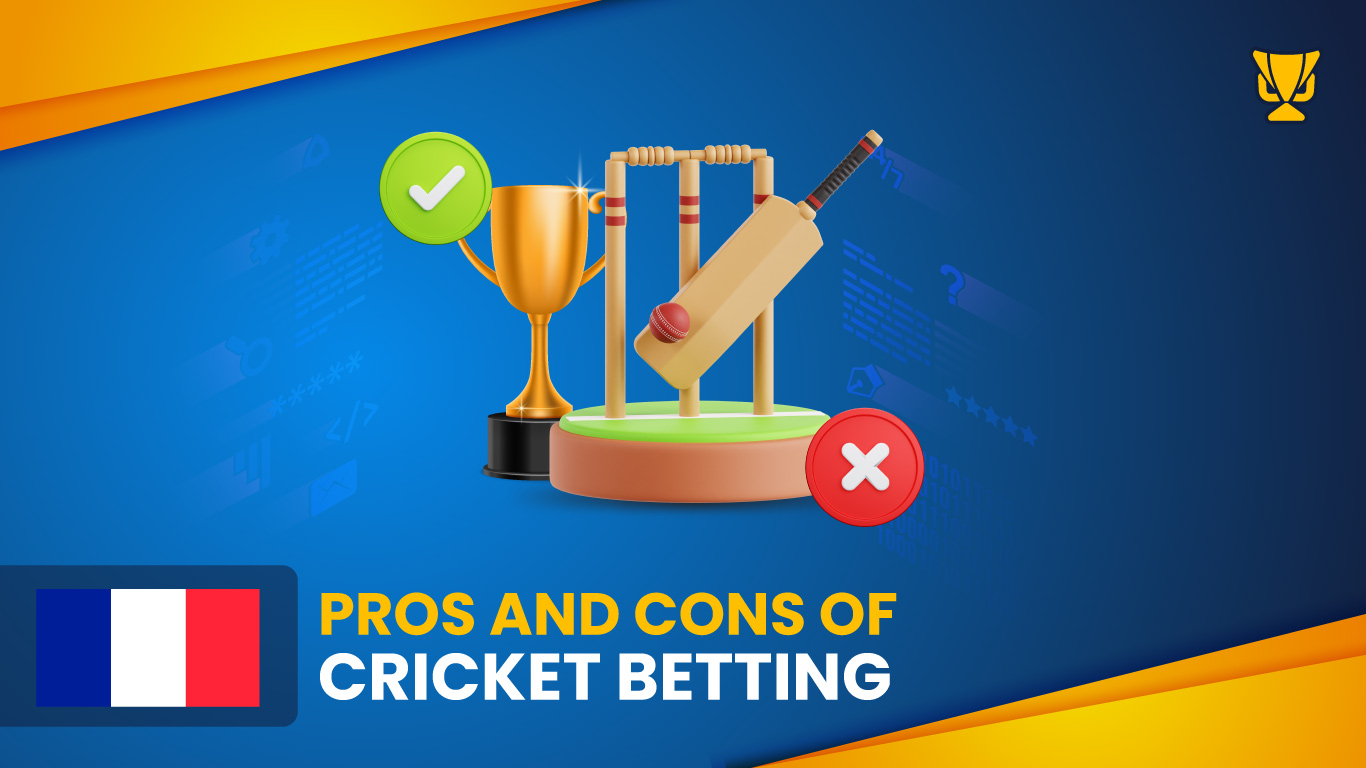 Cricket betting France Pros and Cons