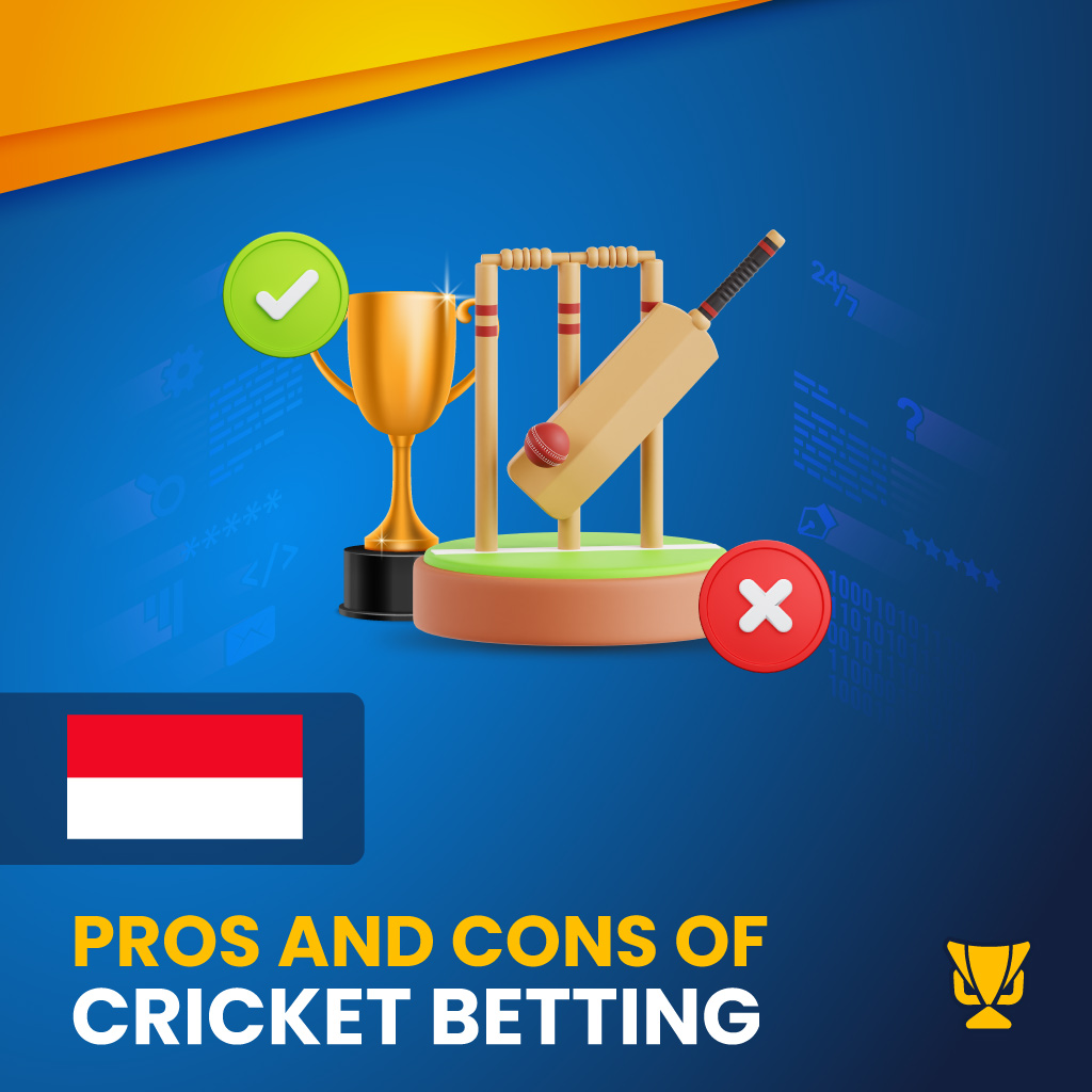 Pros and Cons of cricket betting in Indonesia