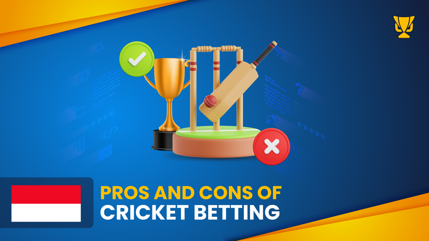 Pros and Cons of cricket betting in Indonesia