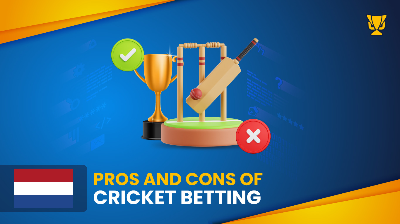 Pros and Cons of cricket betting in the Netherlands