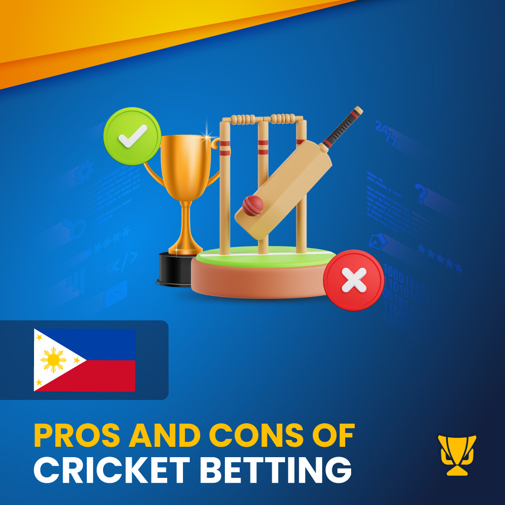 Pros and Cons of cricket betting in the Philippines