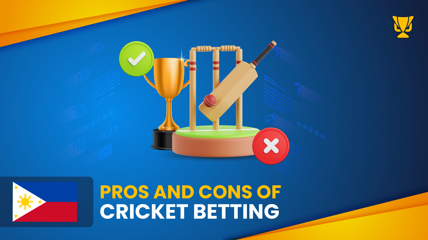Pros and Cons of cricket betting in the Philippines