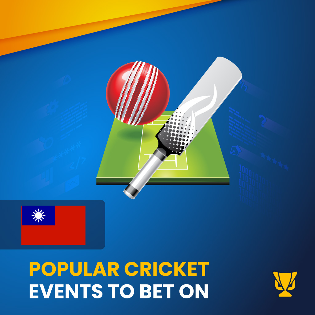 Popular cricket events to bet on in Taiwan