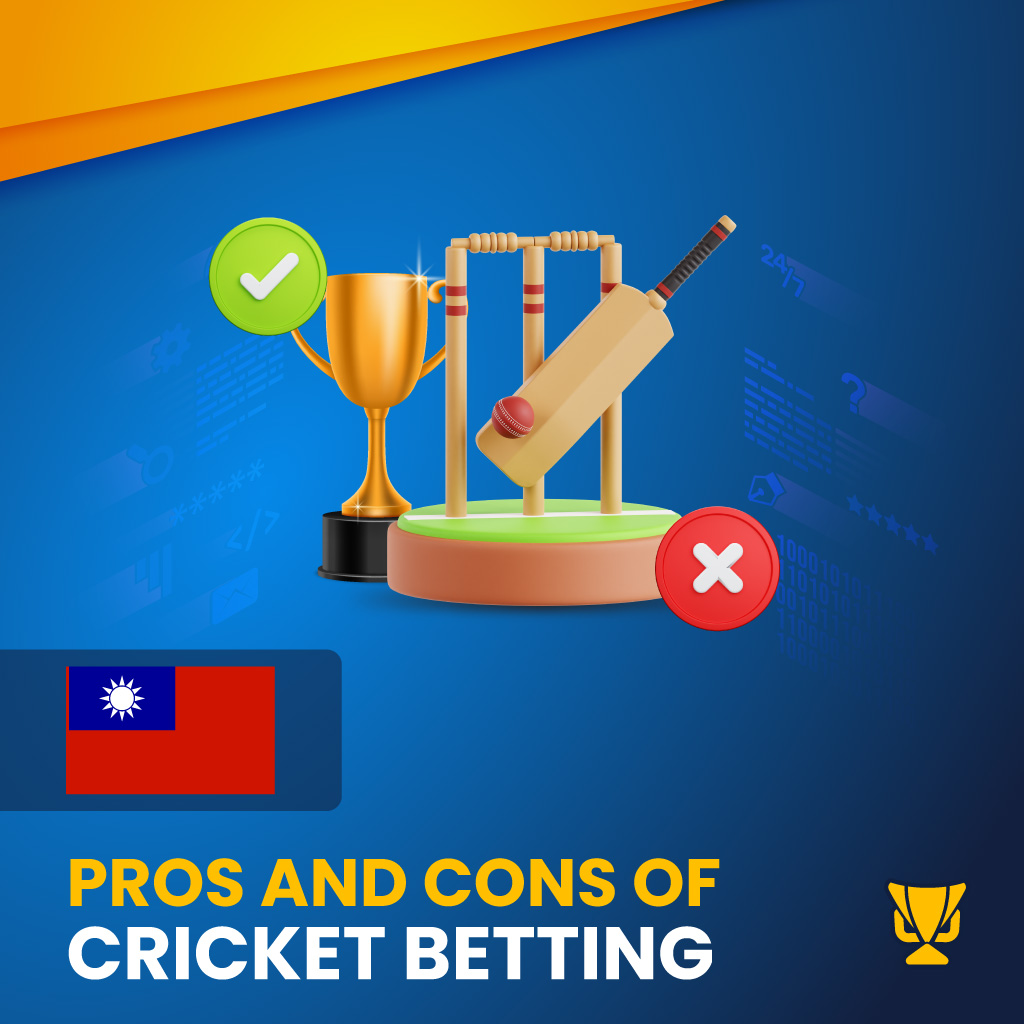 Pros and Cons of cricket betting in Taiwan